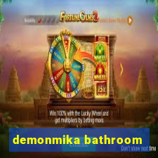 demonmika bathroom